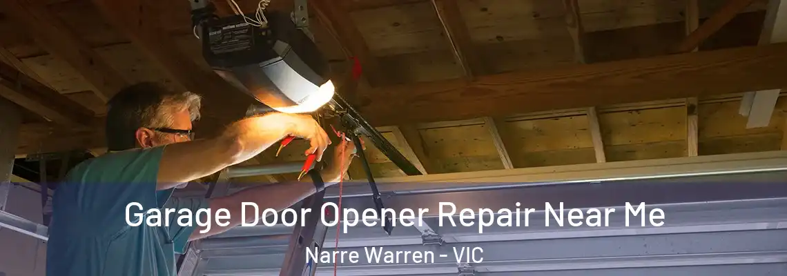 Garage Door Opener Repair Near Me Narre Warren - VIC