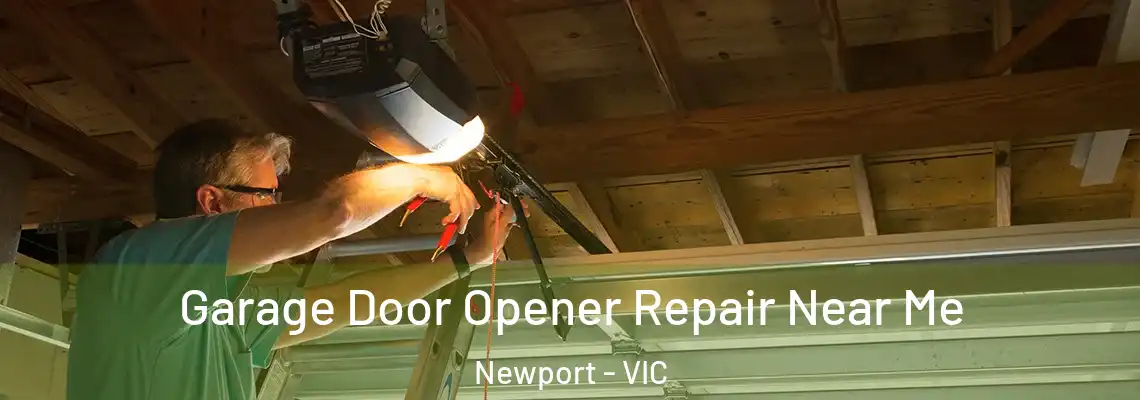 Garage Door Opener Repair Near Me Newport - VIC