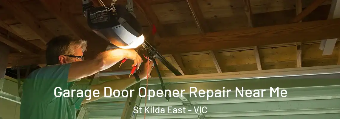 Garage Door Opener Repair Near Me St Kilda East - VIC