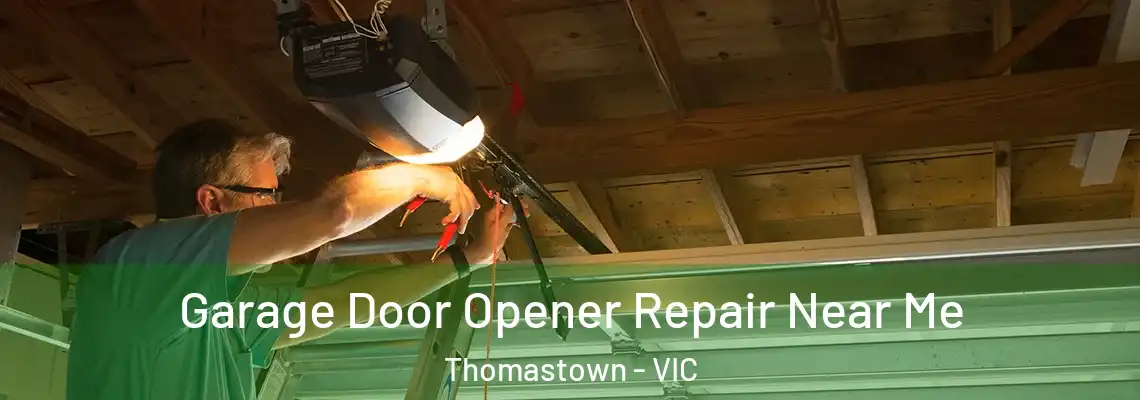 Garage Door Opener Repair Near Me Thomastown - VIC