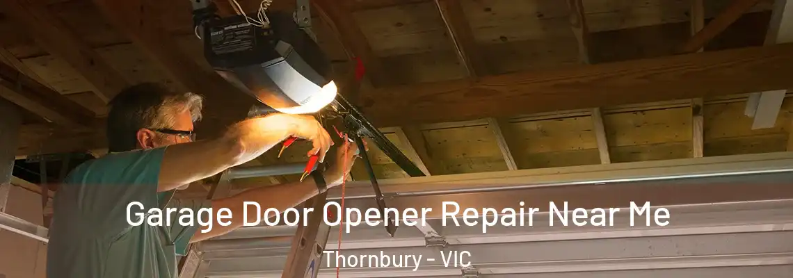 Garage Door Opener Repair Near Me Thornbury - VIC