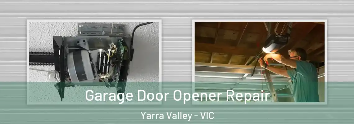 Garage Door Opener Repair Yarra Valley - VIC