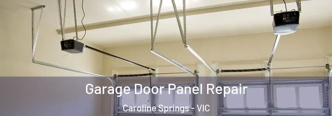 Garage Door Panel Repair Caroline Springs - VIC