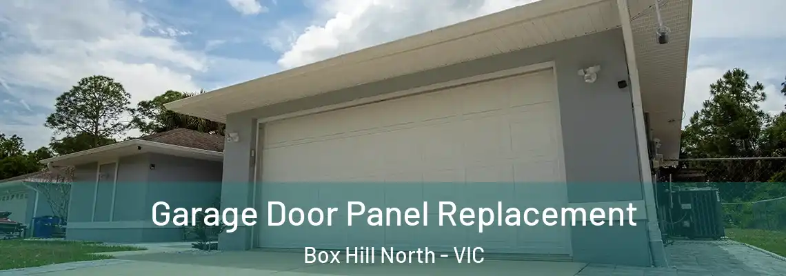 Garage Door Panel Replacement Box Hill North - VIC