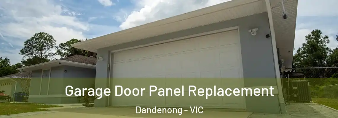 Garage Door Panel Replacement Dandenong - VIC