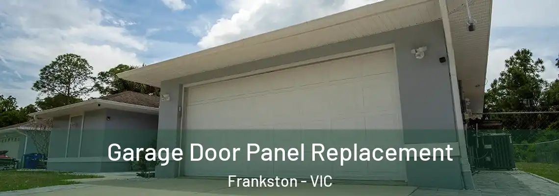 Garage Door Panel Replacement Frankston - VIC