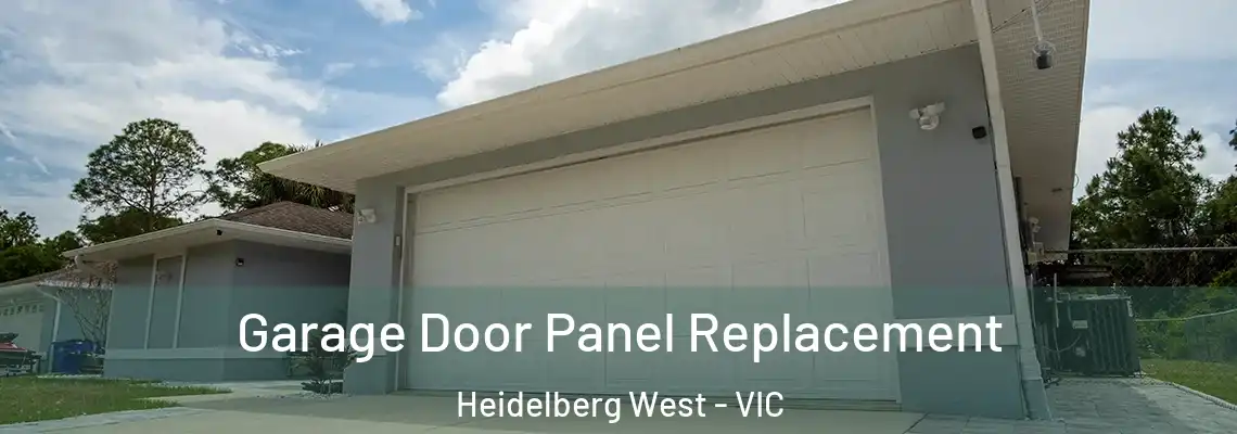 Garage Door Panel Replacement Heidelberg West - VIC