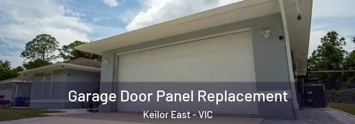 Garage Door Panel Replacement Keilor East - VIC