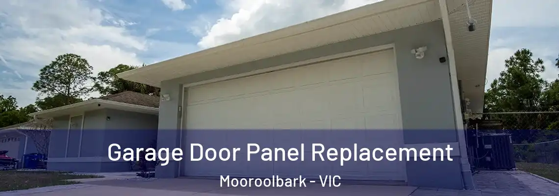 Garage Door Panel Replacement Mooroolbark - VIC