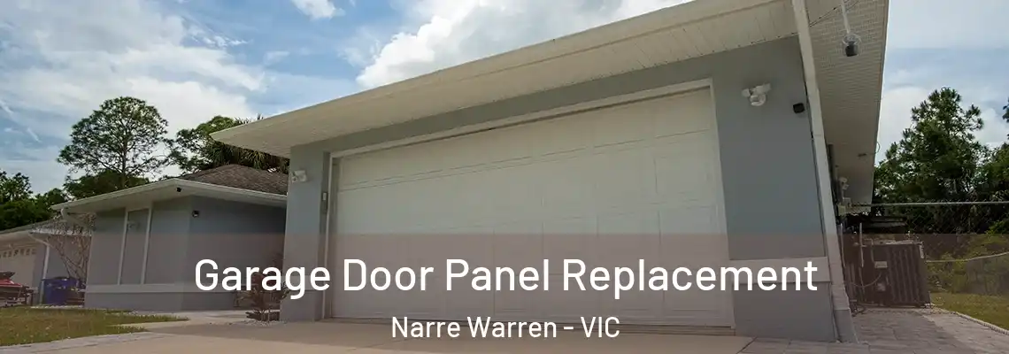 Garage Door Panel Replacement Narre Warren - VIC