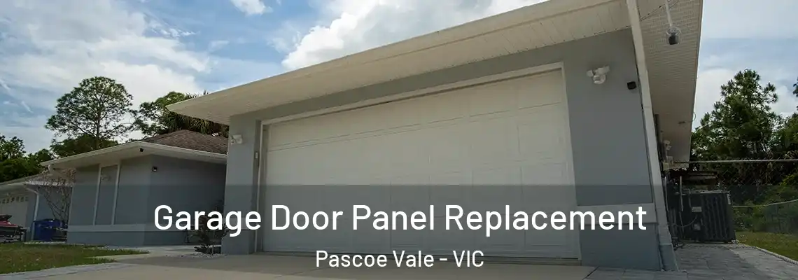 Garage Door Panel Replacement Pascoe Vale - VIC