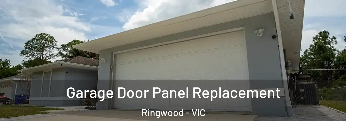 Garage Door Panel Replacement Ringwood - VIC