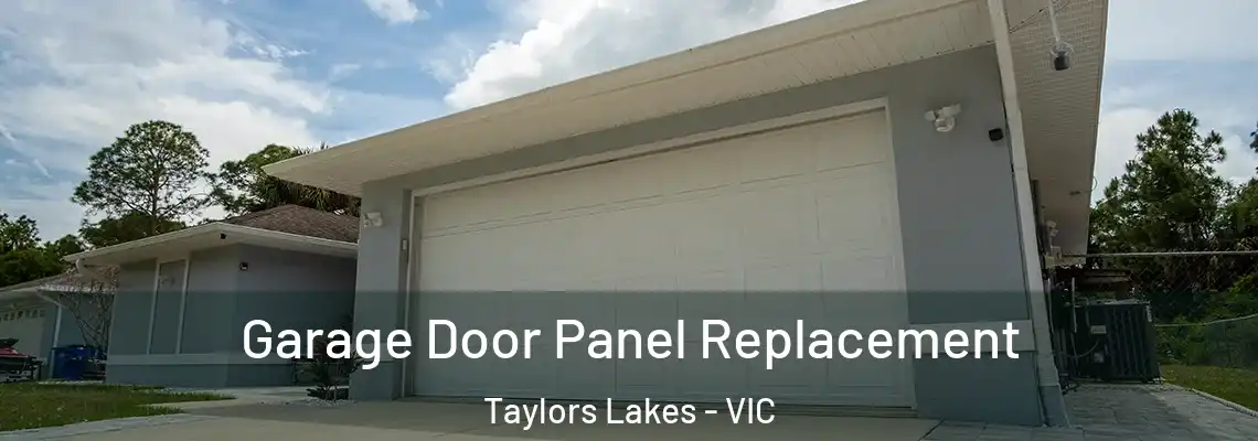 Garage Door Panel Replacement Taylors Lakes - VIC