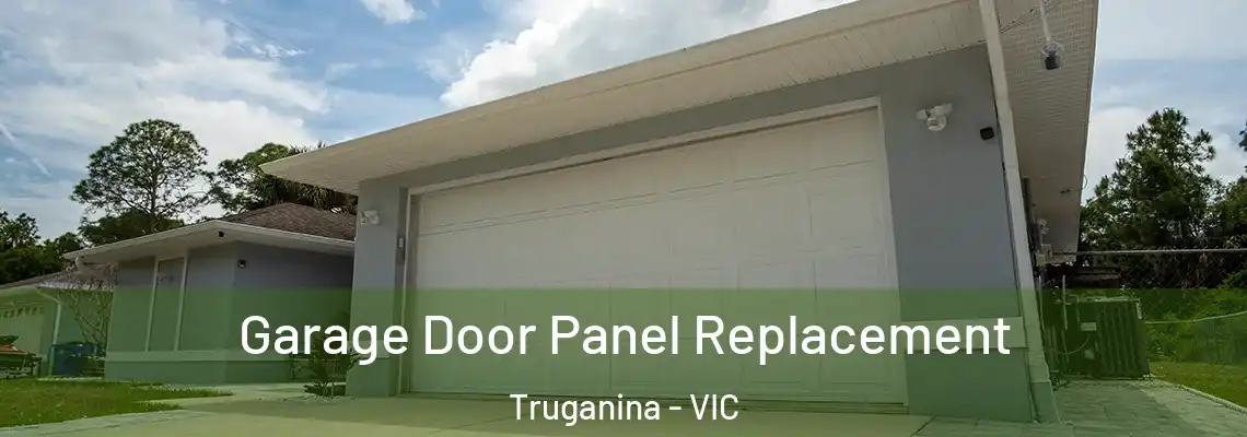 Garage Door Panel Replacement Truganina - VIC