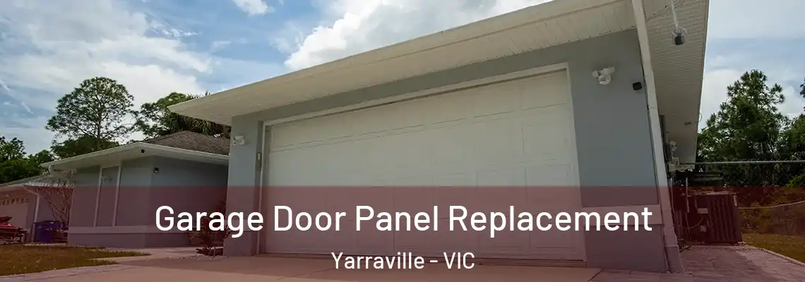 Garage Door Panel Replacement Yarraville - VIC