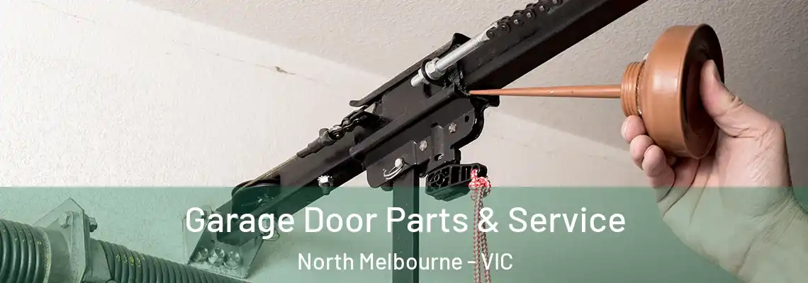 Garage Door Parts & Service North Melbourne - VIC