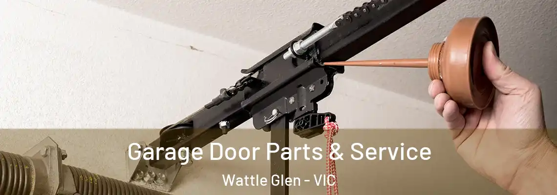 Garage Door Parts & Service Wattle Glen - VIC