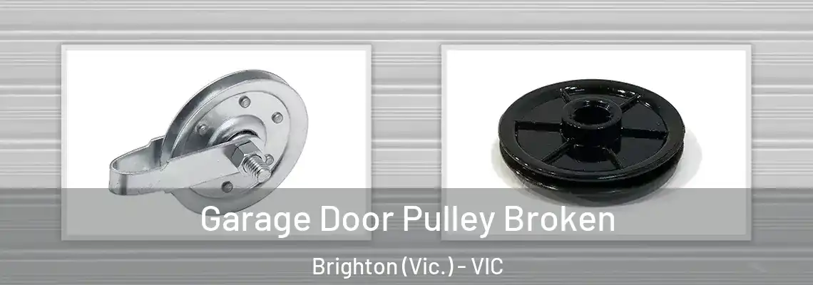  Garage Door Pulley Broken Brighton (Vic.) - VIC
