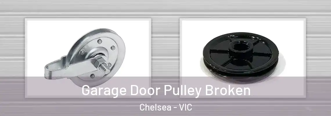 Garage Door Pulley Broken Chelsea - VIC