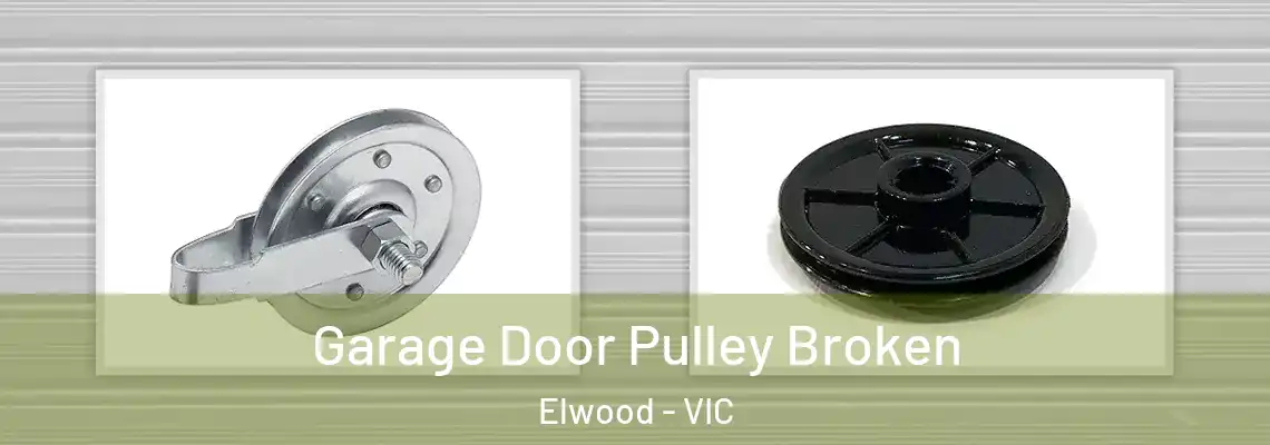 Garage Door Pulley Broken Elwood - VIC
