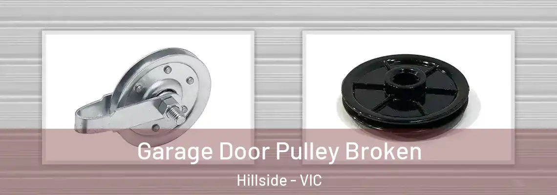 Garage Door Pulley Broken Hillside - VIC