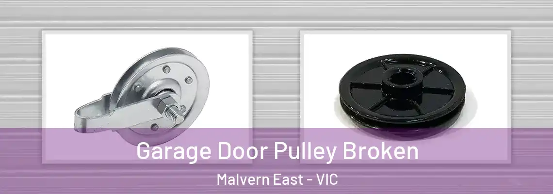 Garage Door Pulley Broken Malvern East - VIC