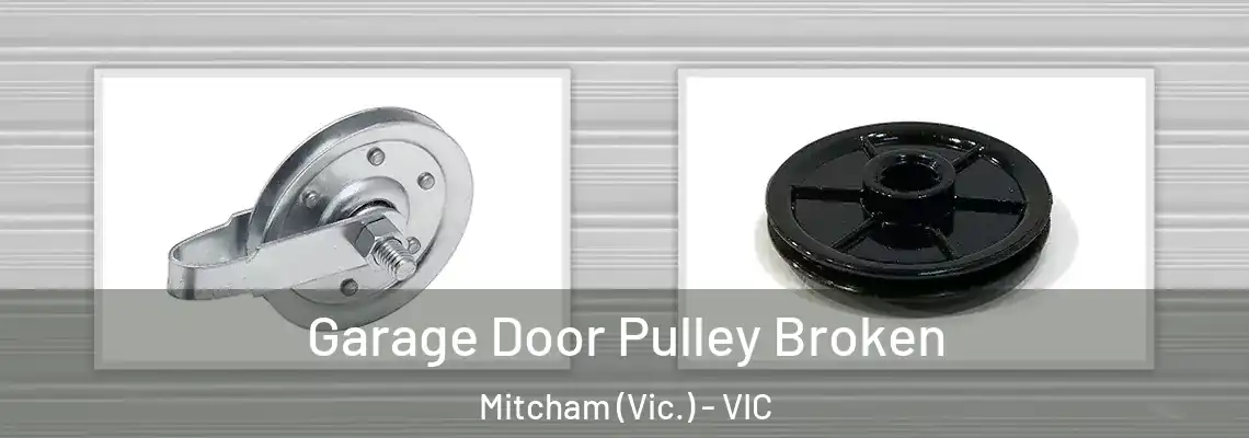 Garage Door Pulley Broken Mitcham (Vic.) - VIC