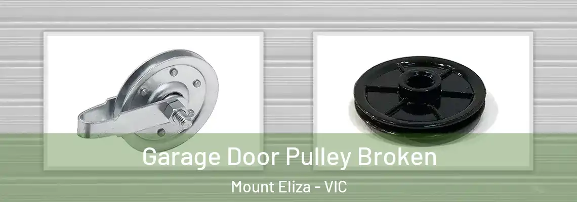 Garage Door Pulley Broken Mount Eliza - VIC