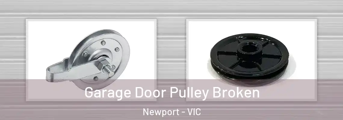 Garage Door Pulley Broken Newport - VIC
