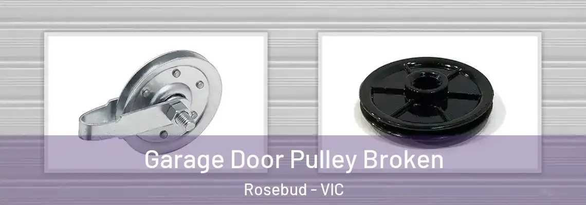 Garage Door Pulley Broken Rosebud - VIC