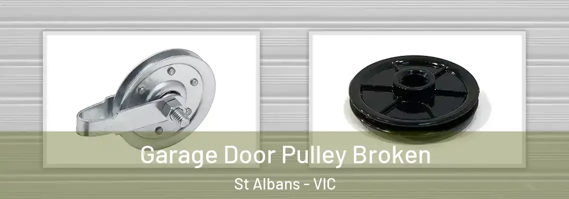 Garage Door Pulley Broken St Albans - VIC