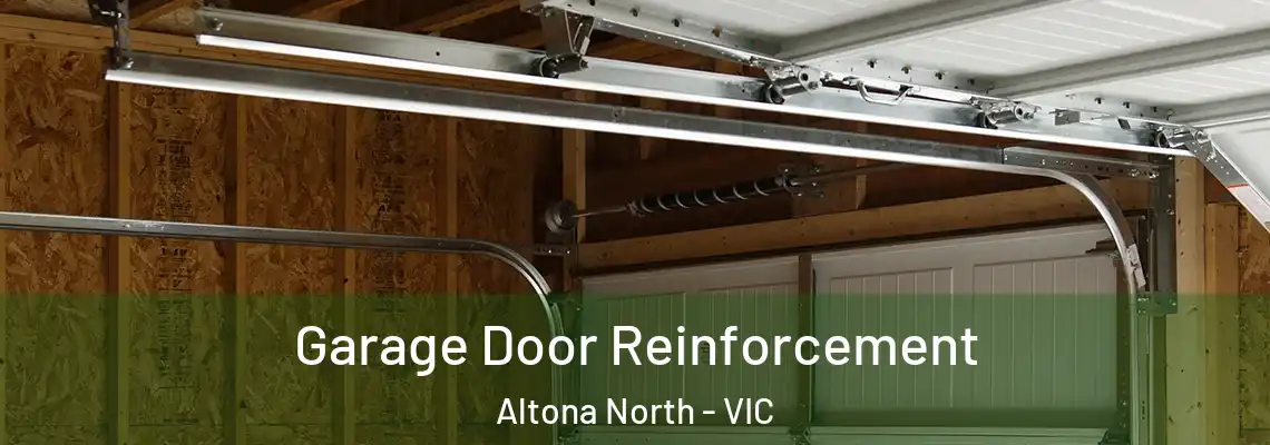 Garage Door Reinforcement Altona North - VIC