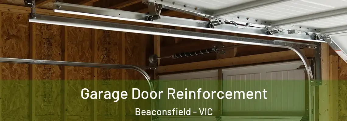 Garage Door Reinforcement Beaconsfield - VIC