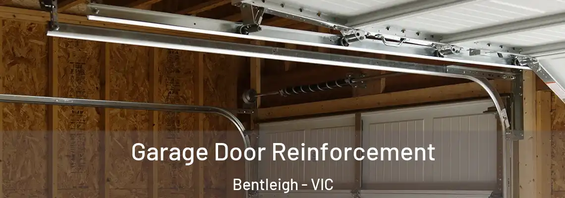 Garage Door Reinforcement Bentleigh - VIC