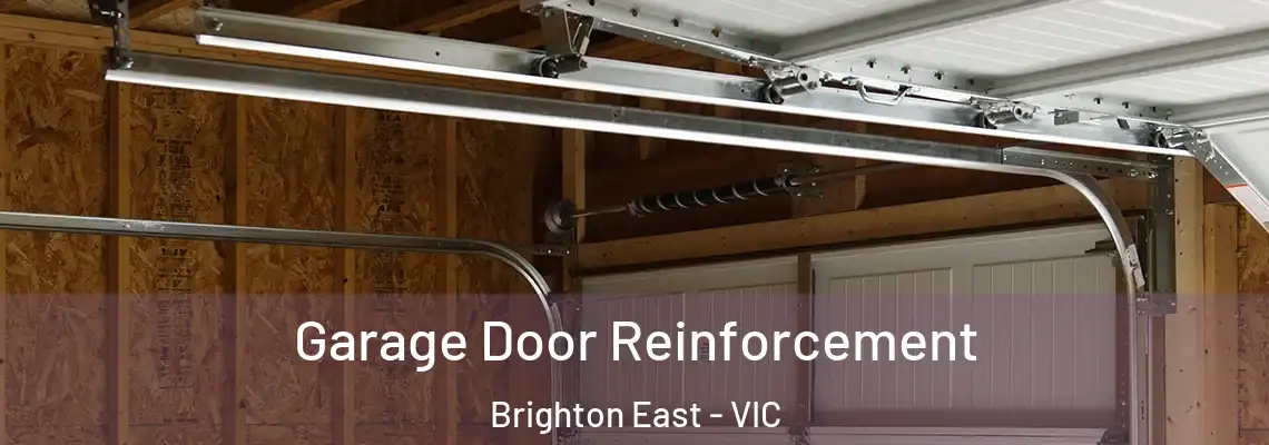 Garage Door Reinforcement Brighton East - VIC