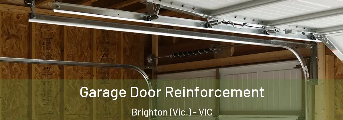  Garage Door Reinforcement Brighton (Vic.) - VIC
