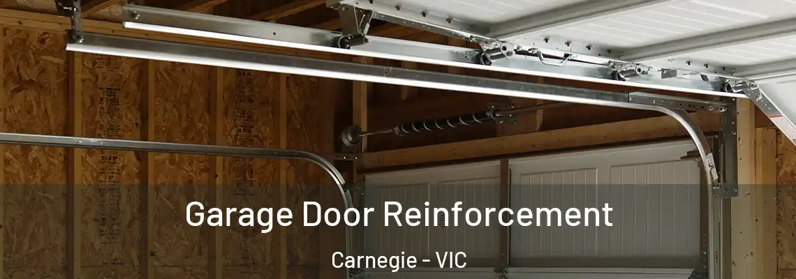 Garage Door Reinforcement Carnegie - VIC