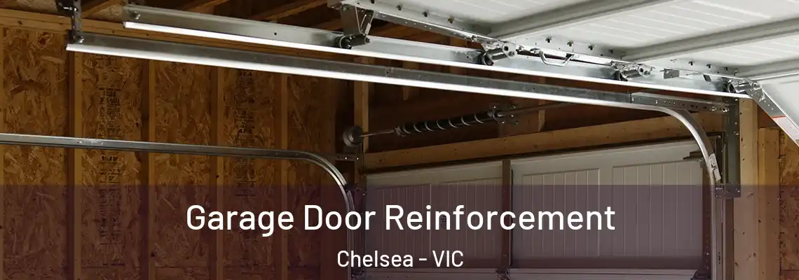 Garage Door Reinforcement Chelsea - VIC