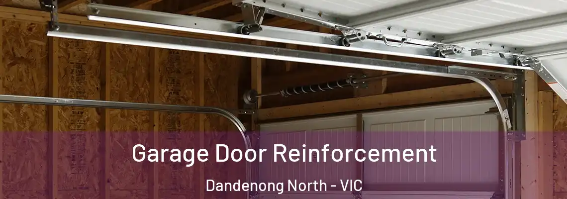 Garage Door Reinforcement Dandenong North - VIC
