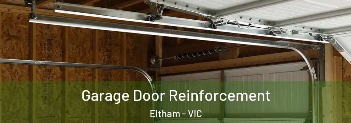 Garage Door Reinforcement Eltham - VIC