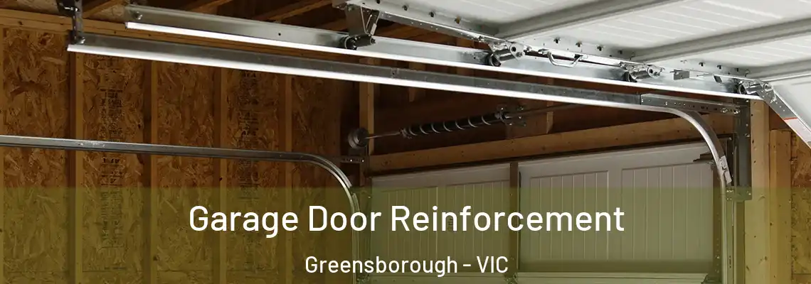 Garage Door Reinforcement Greensborough - VIC