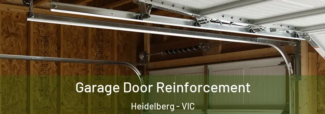 Garage Door Reinforcement Heidelberg - VIC