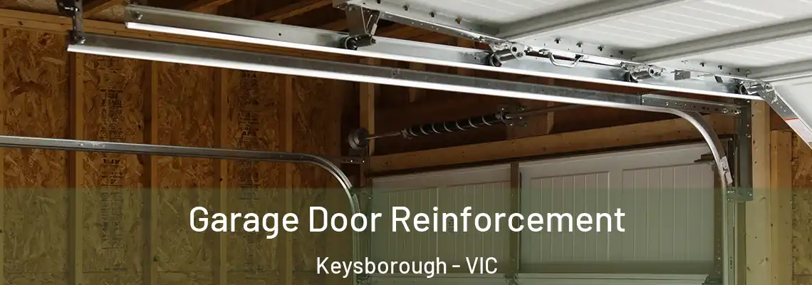 Garage Door Reinforcement Keysborough - VIC
