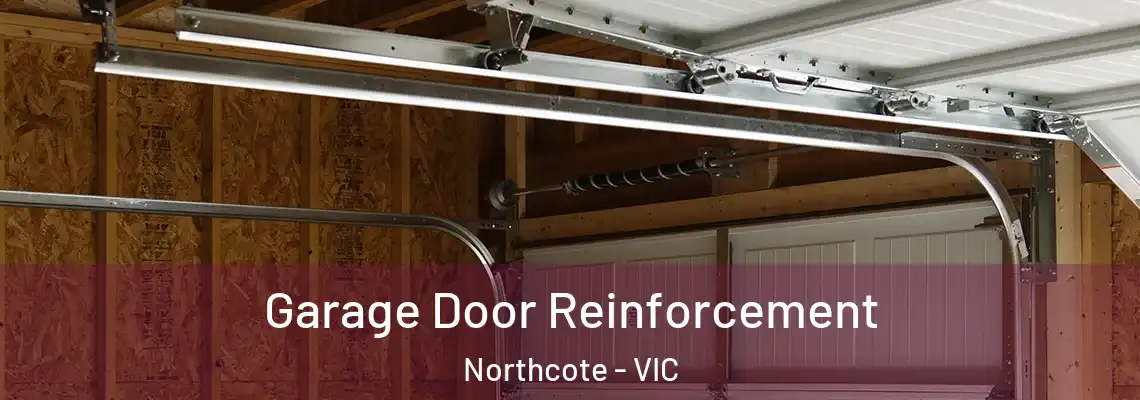  Garage Door Reinforcement Northcote - VIC