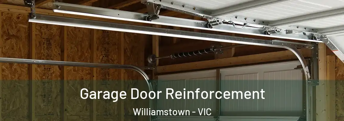 Garage Door Reinforcement Williamstown - VIC