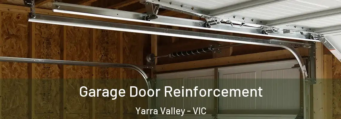 Garage Door Reinforcement Yarra Valley - VIC