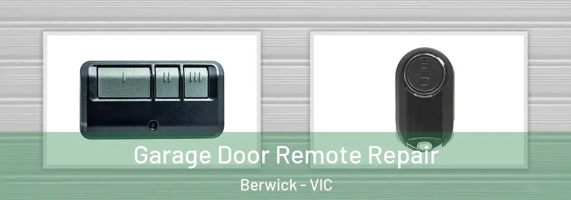 Garage Door Remote Repair Berwick - VIC
