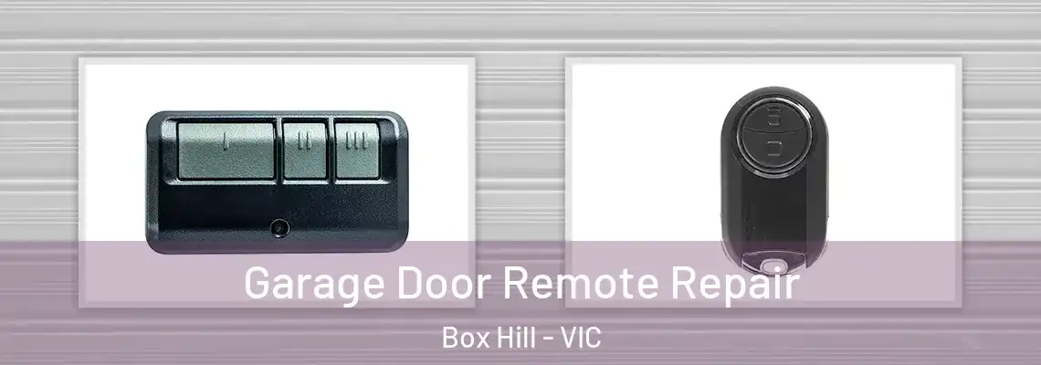  Garage Door Remote Repair Box Hill - VIC