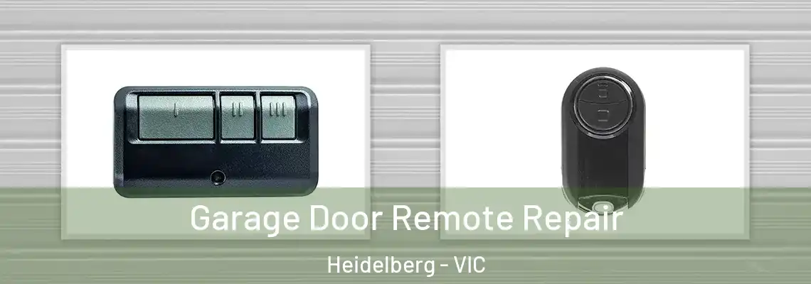 Garage Door Remote Repair Heidelberg - VIC