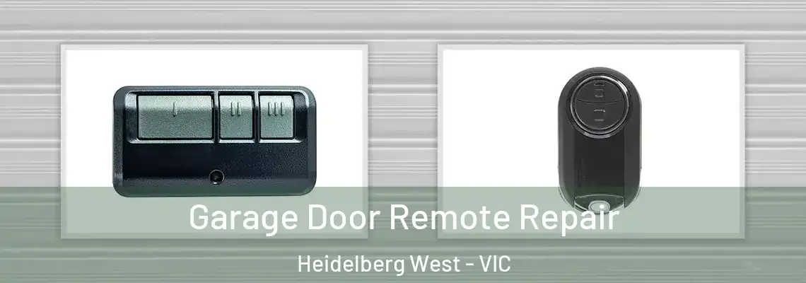 Garage Door Remote Repair Heidelberg West - VIC